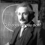 アインシュタイン。神はサイコロを振らない