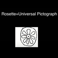 Rosette=Universal Pictograph