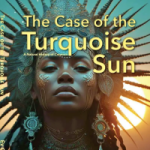 "The Case of the Turquoise Sun: A Natural History of Creation."