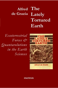 アルフレッド・デ・グラツィア「最近苦しめられた地球　地球外力と地球科学におけるクォンタヴォリューション（古代の大惨事の研究）」