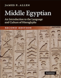 JAMES P. ALLEN, "Middle Egyptian, An Introduction to the Language and Culture of Hieroglyphs