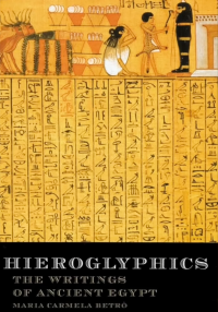 "HIEROGLYPHICS, THE WRITINGS OF ANCIENT EGYPT", MARIA CARMELA BETRÒ