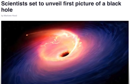 科学者たちがブラックホールの写真を初めて公開へ